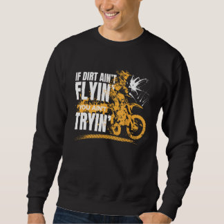 Sweatshirt Si Dirt Aint vous piloter Aint Essayer Motorbike B