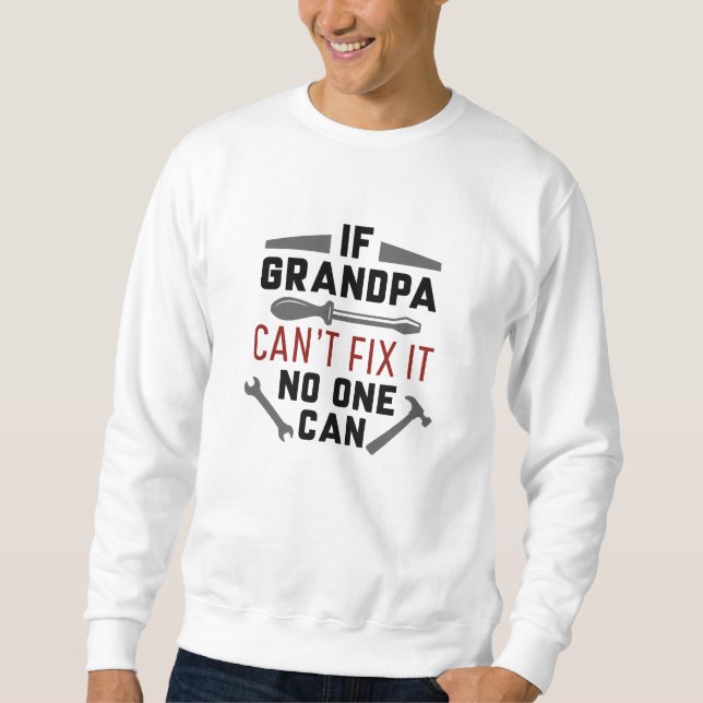 Sweatshirt Si grand-père ne peut pas le réparer, personne ne  (Devant)
