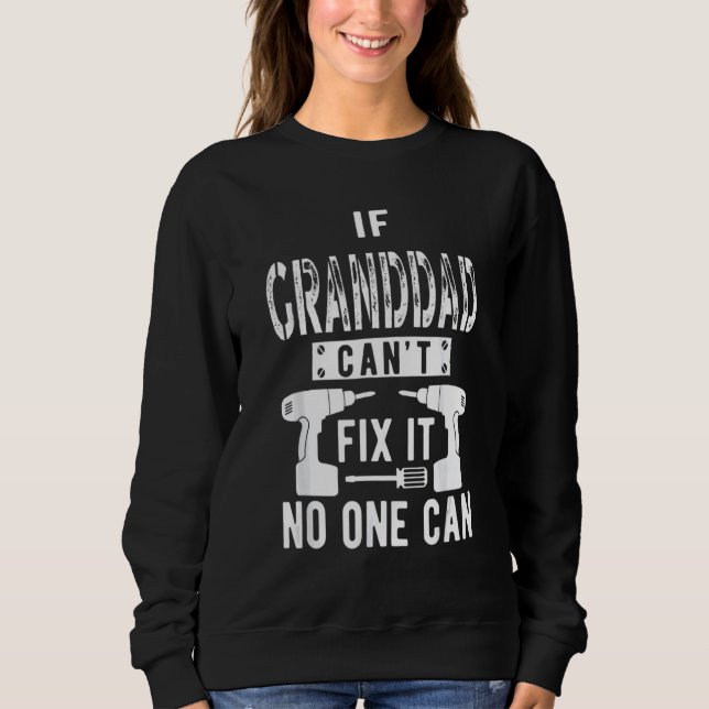 Sweatshirt Si grand-père ne peut pas le réparer, personne ne  (Devant)