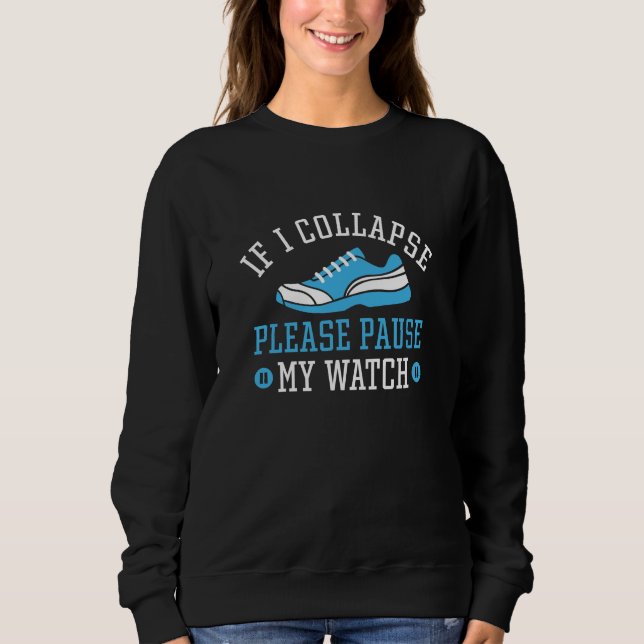 Sweatshirt Si Je M'Effondre, Veuillez Interrompre Ma Montre (Devant)