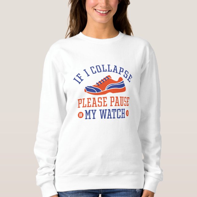 Sweatshirt Si Je M'Effondre, Veuillez Interrompre Ma Montre (Devant)