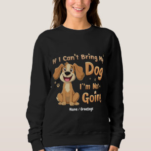 Sweatshirt Si je ne peux pas amener mon chien, je ne vais pas