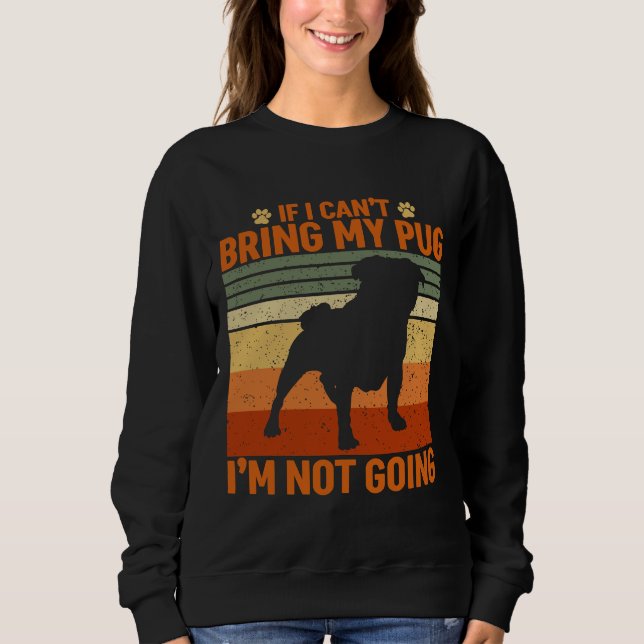 Sweatshirt Si je peux&x27 ; t apporter mon Carlin I&x27 ; m N (Devant)