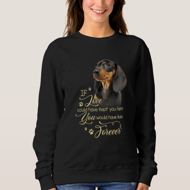 Sweatshirt Si L'Amour Aurait Pu Vous Garder Ici Dachshund Wie (Devant)