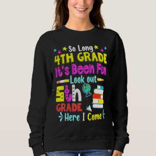 Sweatshirt Si longue 4e année regardez dehors 5e année ici Je