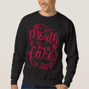 Sweatshirt Si ma bouche ne dit pas ça sarcastique dire une ci
