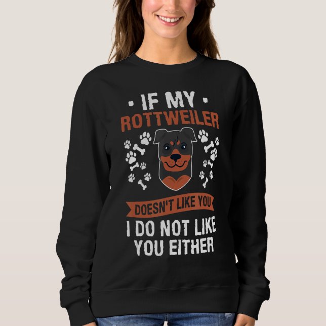 Sweatshirt Si mon Rottweiler ne vous aime pas, je ne vous aim (Devant)