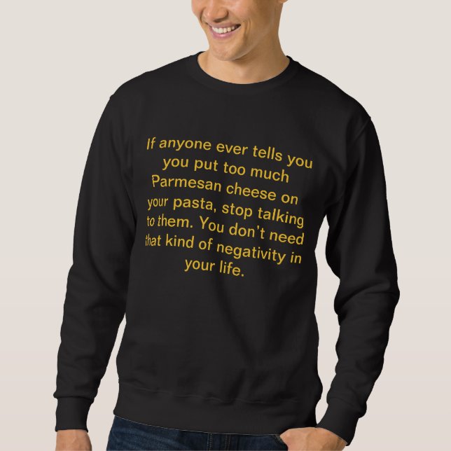 Sweatshirt Si n'importe qui vous indique jamais vous mettez (Devant)