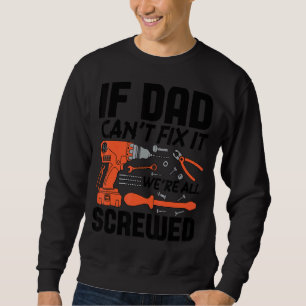 Sweatshirt Si papa ne peut pas le réparer, nous sommes tous d