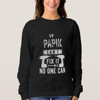 Sweatshirt Si Papik ne parvient pas à le réparer, personne ne