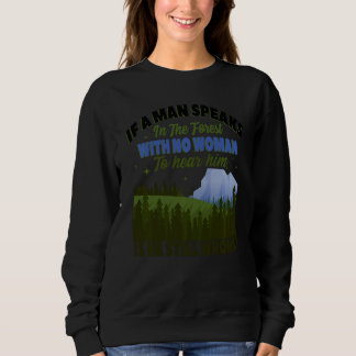 Sweatshirt Si Un Homme Parle Dans La Forêt Sans Femme Pour Gu