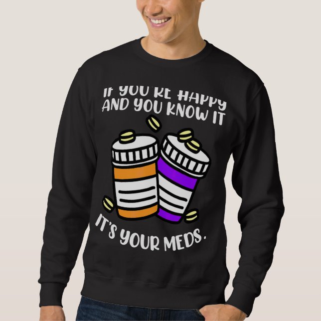Sweatshirt Si vous êtes heureux et que vous le savez, c'est v (Devant)