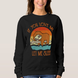 Sweatshirt Si Vous M'Aimez Laissez-Moi Dormir Sloth Retro Vin