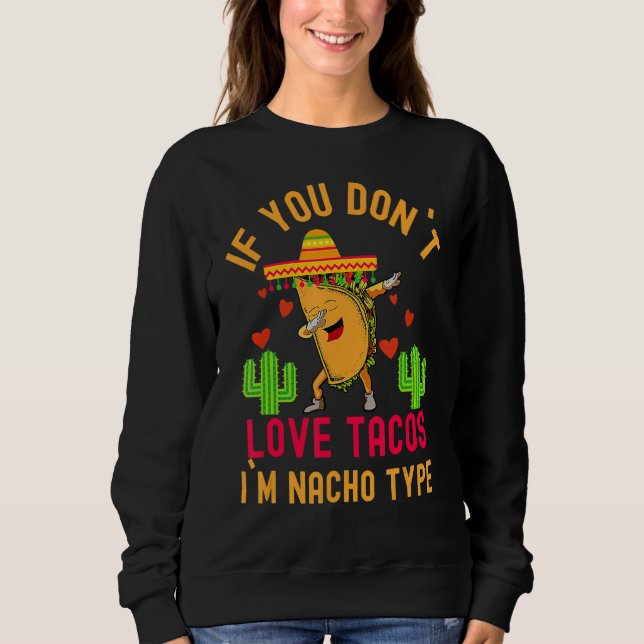 Sweatshirt Si vous n`aimez pas les Tacos Je`m Nacho Type Dabb (Devant)