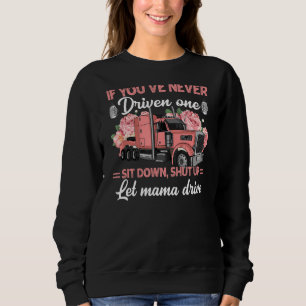 Sweatshirt Si Vous N'Avez Jamais Conduit Un Seul Asseyez-Vous