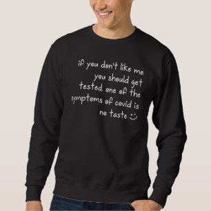 Sweatshirt Si vous ne m'aimez pas vous devriez vous faire tes