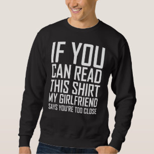 Sweatshirt Si vous pouvez lire ceci Ma copine dit que vous êt