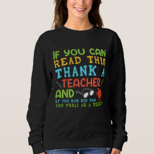 Sweatshirt Si vous pouvez lire ceci, remerciez un professeur