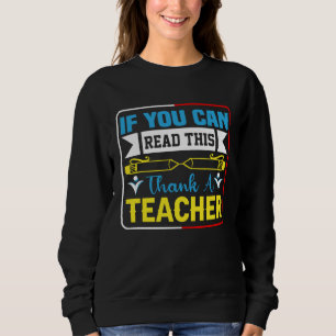 Sweatshirt Si vous pouvez lire ceci, remerciez un professeur