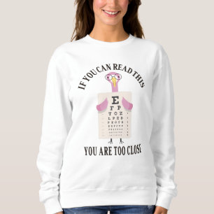 Sweatshirt Si vous pouvez lire ceci vous êtes trop près