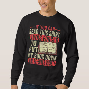 Sweatshirt Si Vous Pouvez Lire Cela, J'Ai Été Forcé De Mettre