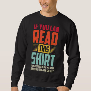Sweatshirt Si Vous Pouvez Lire Cela, J'Ai Été Forcé De Mettre