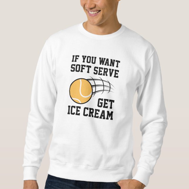 Sweatshirt Si Vous Voulez Servir Doux Obtenez De La Crème De  (Devant)