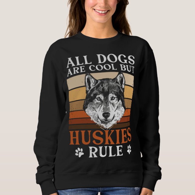 Sweatshirt Siberian Husky Owner Dog  Huskies Rule Retro (Devant)