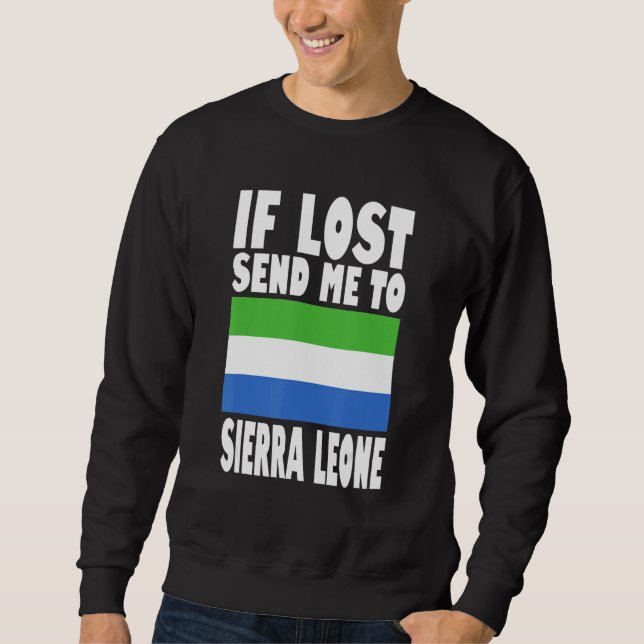 Sweatshirt Sierra Leone Flag Design  If lost send me to Sierr (Devant)