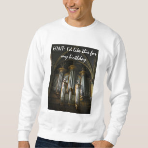 Sweatshirt SIGNE : Je voudrais ceci pour mon anniversaire -