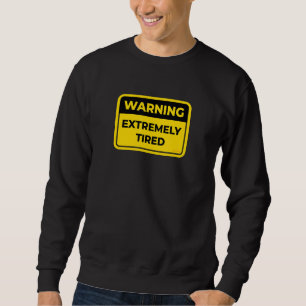 Sweatshirt Signet d'avertissement extrêmement fatigué Joke Hu