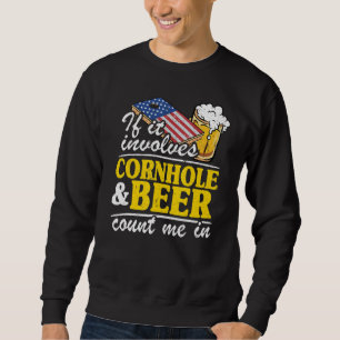 Sweatshirt S'Il Concerne Cornhole & Beer Count Me En Usa Fla