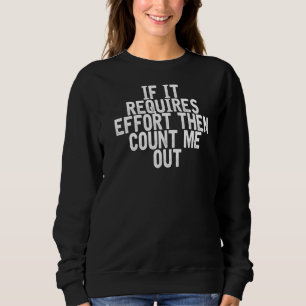 Sweatshirt S'Il Faut De L'Effort Alors Comptez-Moi Sur La Quo