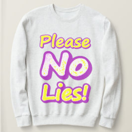 Sweatshirt "S'Il Vous Plaît, Pas De Mensonges !" Un Design Sy