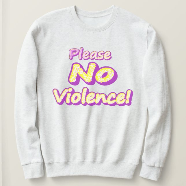 Sweatshirt "S'Il Vous Plaît Pas De Violence !" Un Design Symp (Design devant)