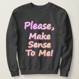 Sweatshirt "S'Il Vous Plaît, Sentez-Moi !" Un Design Sympa. C