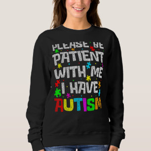 Sweatshirt S'Il Vous Plaît Soyez Patients Avec Moi J'Ai Autis