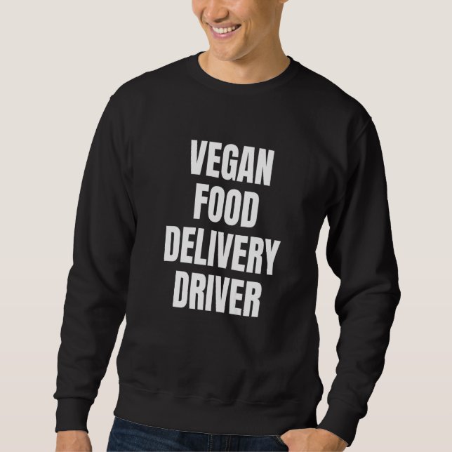 Sweatshirt Simple Bold Vegan Food Delivery Driver For Vegan D (Devant)