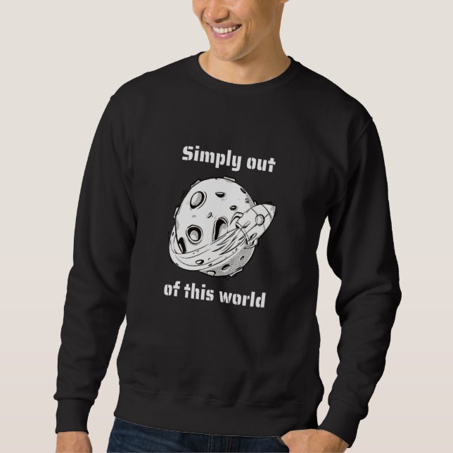 Sweatshirt Simply Out Of This World Retro Outer Space Designs (Devant)