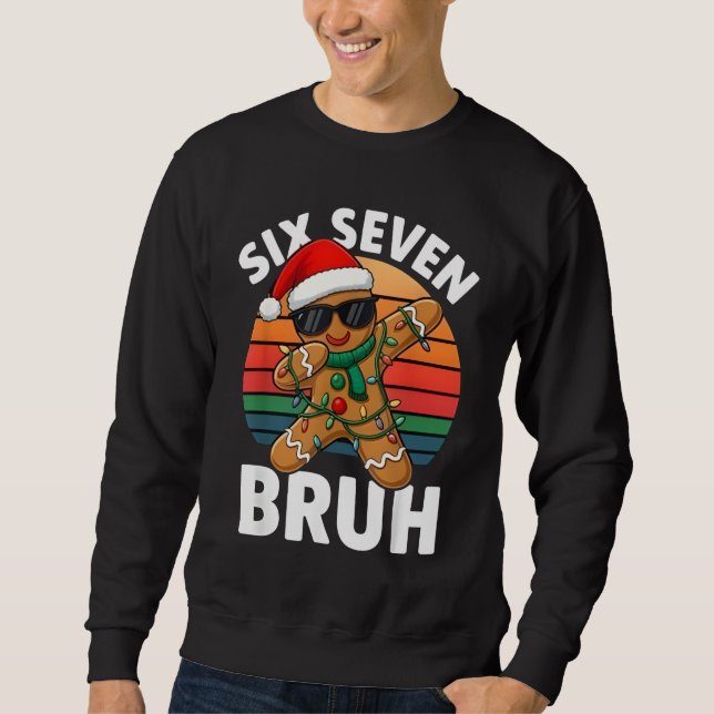 Sweatshirt Six Seven 6 7 Meme Dabbing Gingerbread Christmas B (Devant)
