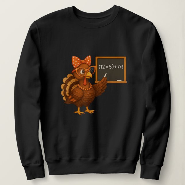 Sweatshirt Six Seven Prof de Maths Drôle Mème Dinde (Design devant)