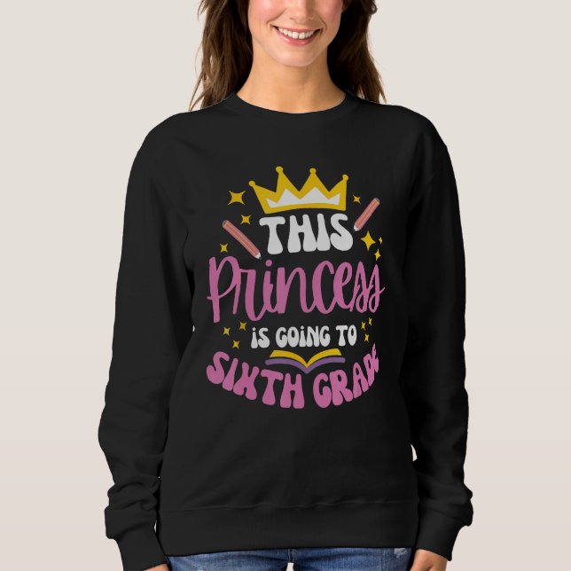 Sweatshirt Sixth Grade Princess Crown Pencil Back to School G (Devant)