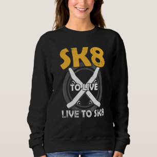 Sweatshirt SK8 Pour Vivre Skateboard Skateboardeur Skateur