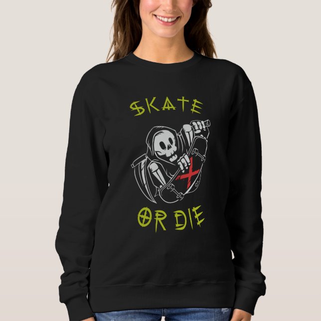 Sweatshirt Skate ou die Grim Reaper Skeleton Skateboarder (Devant)