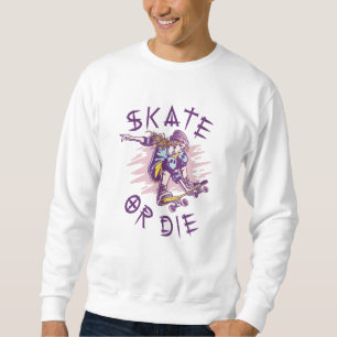 Sweatshirt Skate ou die Skateboarder Girl