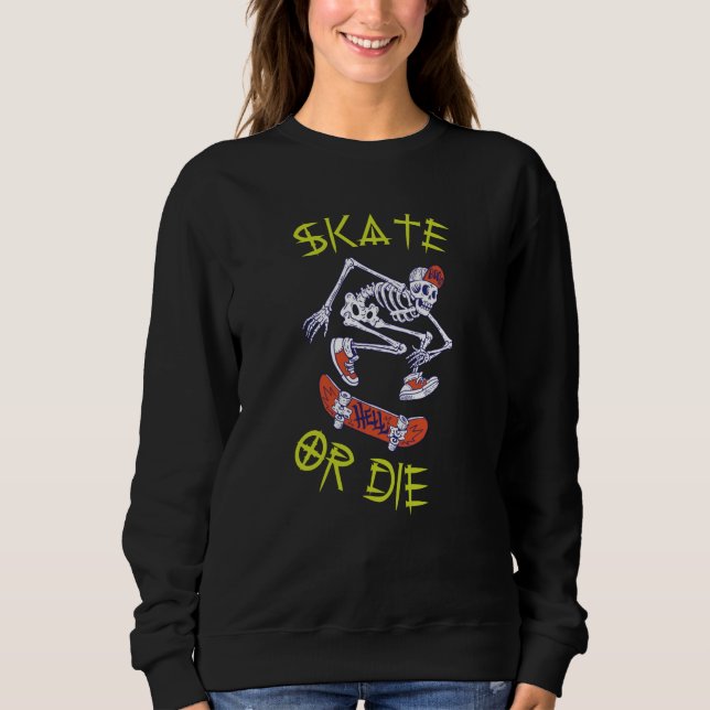 Sweatshirt Skate ou die Skeleton Skateboarder (Devant)