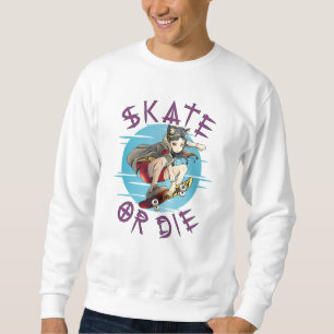 Sweatshirt Skate ou meurs Skateboardeuse