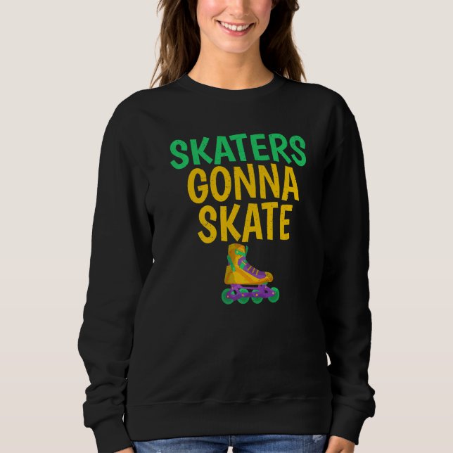 Sweatshirt Skaters gonna Skate Roller Skating   (Devant)