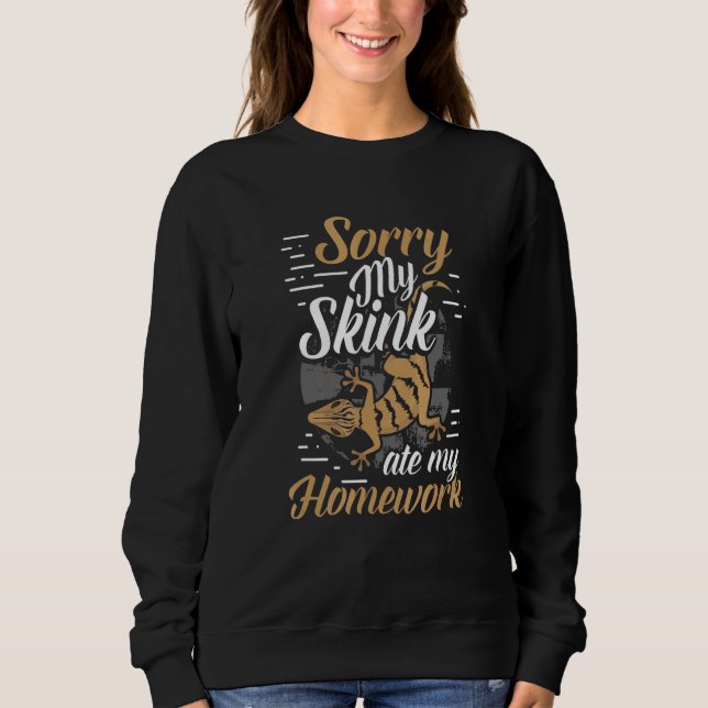 Sweatshirt Skink Ate My Homework Reptile Propriétaire Animaux (Devant)
