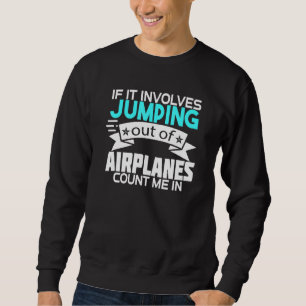 Sweatshirt Skydiver S'Il S'Agit De Sauter D'Avions C